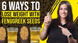 6 Ways to Lose Weight with Fenugreek Seeds Water मेथी दाना   By GunjanShouts [upl. by Nevear28]