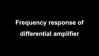 Frequency response of differential amplifier [upl. by Seem72]