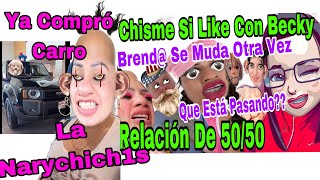 CHISME SI LIKE CON BECKY 🚨La Mary Ya Compro Carro🚗😱🚨Este Es OMG 😲Relacion 5050😲Brend Se Muda 🏡 [upl. by Loralyn]