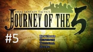 FFT Journey Of The 5 Mod Walkthrough 5 Araguay Woods Dorter Trade City amp Agrias [upl. by Ciapas523]