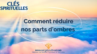 ⭐ Clés Spirituelles  Comment réduire nos parts dombres [upl. by Bonney230]