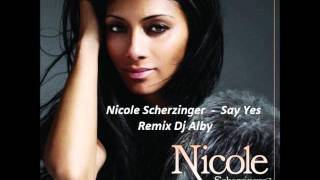 Nicole Scherzinger  Say Yes Remix Dj Alby [upl. by Fredelia]