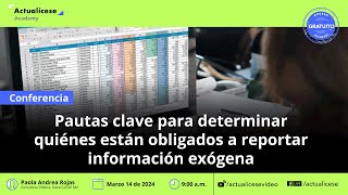 Pautas para determinar quiénes están obligados a reportar información exógena [upl. by Nivlam942]