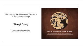 Recovering the Memory of Women in Chinese Archeology  Tianyi DONG [upl. by Nelubez456]