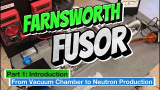 DIY FARNSWORTH FUSOR SERIES From Vacuum Chamber to Neutron Production [upl. by Filmore919]