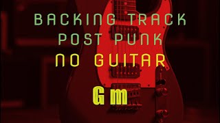 Post Punk Backing Track  Gm  No Guitar [upl. by Adliwa]