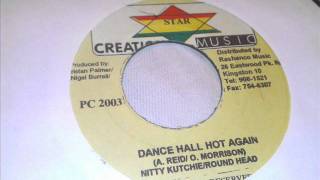 Nitty Kutchie amp RoundheadDancehall Hot Again [upl. by Yhtnomit]