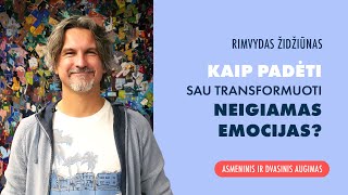 Kaip padėti sau transformuoti neigiamas emocijas [upl. by Rabma587]