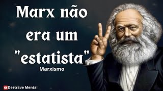 Por Que Marx Não Era um Estatista [upl. by Dnaltiak]