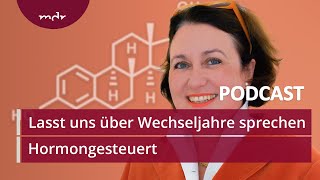 Warum es Zeit für einen WechseljahrePodcast ist  Podcast Hormongesteuert  MDR [upl. by Yhtnomit]