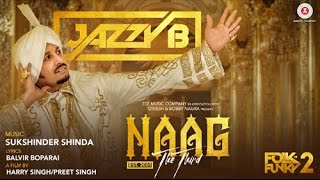 Naag The Third  Lyrics  Jazzy B  Sukshinder Shinda  Naag 3 [upl. by Coriss604]