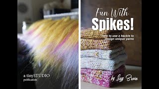 New Book Fun With Spikes How to use a hackle to design unique yarns [upl. by Aisset]