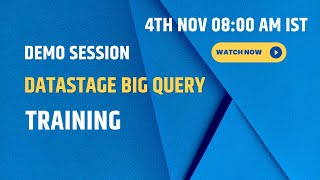 DataStage amp Google Big Query Live Training Demo Session 4th Nov 2024 0800 AM IST [upl. by Sakiv]