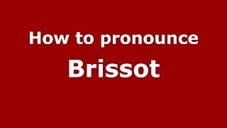 How to pronounce Brissot French  PronounceNamescom [upl. by Enra]