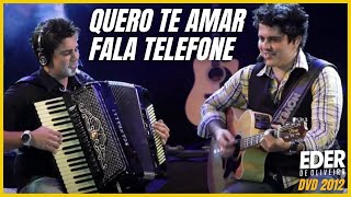 Quero te Amar  Fala Telefone  Eder de Oliveira Oficial DVD 2012 [upl. by Ludeman]