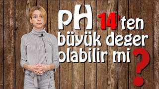 pH 14ten Büyük Değer Olabilir mi [upl. by Ztirf]