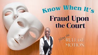 Pro Se Know When Its Fraud Upon The Court and Filing The Rule 60 Motion [upl. by Dante]