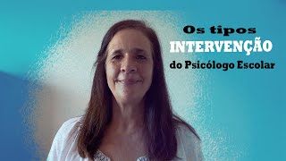 Tipos de INTERVENÇÃO do Psicólogo Escolar [upl. by Daria904]