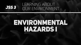 Environmental Hazards 1  Part 1 [upl. by Odnarb]