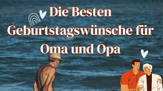 Die besten Geburtstagswünsche für Oma und Opa [upl. by Codding]