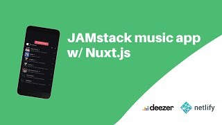 Build A Complete Playlist app on the JAMstack w Nuxt Deezer amp Netlify [upl. by Akeemat]