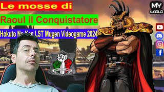 Le mosse di RAOUL IL CONQUISTATORE  Hokuto No Ken LST Mugen Videogame hokutonoken kenshiro [upl. by Aneeled]