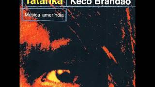 Oh Grande Espírito  KECO BRANDÃO  CD TATANKA  SImone Guimarães [upl. by Fablan]