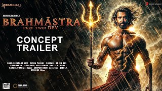 BRAHMASTRA Part 2 Dev  Official Trailer  Deepika  Ranbir Kapoor  Hrithik Roshan  Alia Concept [upl. by Arretal]