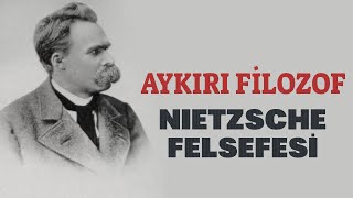 Aykırı Filozof  NIETZSCHE FELSEFESİ [upl. by Coates]