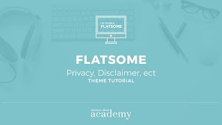 Flatsome Theme Tutorial  Privacy Disclaimer ect [upl. by Ydneh]