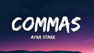 Ayra Starr  Commas Lyrics [upl. by Ahsinawt439]