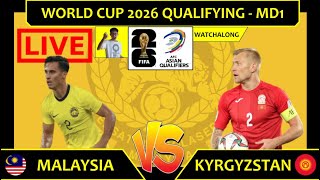 MALAYSIA 🇲🇾 vs KYRGYZSTAN 🇰🇬 LIVE  Harimau Malaya World Cup 2026 MD1  Darence Chan Watchalong [upl. by Etnahsal39]