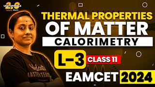 Thermal Properties of Matter Class 11 L3  Calorimetry  EAMCET NEET JEE 20242025 AP TS [upl. by Hakym776]