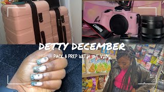 DETTY DECEMBER  PACK amp PREP WITH ME [upl. by Moor]