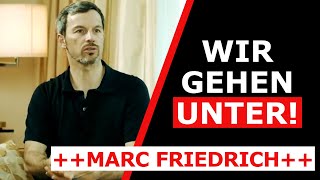 Marc Friedrich mit aktuter Warnung Wir gehen unter Top 4 Aussagen [upl. by Ap]