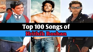 TOP 100 Songs of Hrithik Roshan  Hrithik Roshan Superhit songs in 20002024 [upl. by Gisser882]