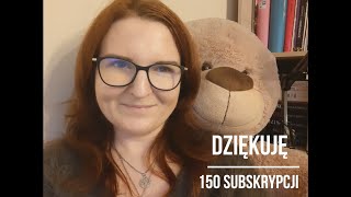 Dlaczego założyłam kanał na YT 🎥  150 subskrypcji  DZIĘKUJĘ 😘 [upl. by Otecina]