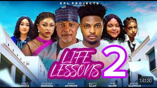 LIFE LESSONS Part 2 Nigerian Movie  ETINOSA IDEMUDIA ENITAN OLUWOLE IVIE NAOMI BETTY KLAIT [upl. by Ahsiat]