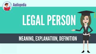 What Is LEGAL PERSON LEGAL PERSON Definition amp Meaning [upl. by Adalia644]