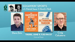 Squawkin Sports feat Dave Zirin amp Craig Calcaterra June 9 2022 [upl. by Naicad]