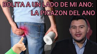 BOLITA a un LADO de mi ANO PICAZON del ANO o PRURRITO CAUSAS SINTOMAS y PELIGROS PARA la SALUD [upl. by Eluk]