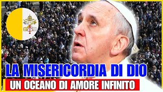 La misericordia di Dio quotUn oceano di amore infinitoquot [upl. by Arihsa]