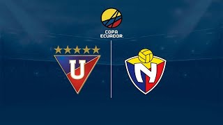 🔥🔥🔥Liga De Quito LDU 🔵🔴🔵 Vs El Nacional 🟡🔵🔴l Copa Ecuador 🇪🇨 l 4tos De Final🔥🔥🔥 [upl. by Anawait]