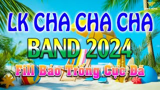 LK Cha Cha Cha Music 2024 Fill Báo Trống Cực Đã  Hoà Tấu Cha Cha Cha Band 2024►Asia Golden Cha Cha [upl. by Eille713]