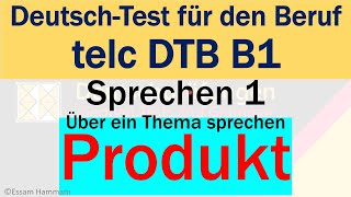 DTB B1  DeutschTest für den Beruf B1 Sprechen Über ein Thema sprechen  Produkt [upl. by Brnaby750]