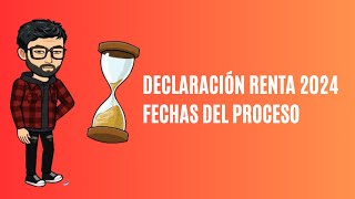 Declaración renta 2024 fechas del proceso [upl. by Nileuqaj819]