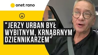 quotJerzy Urban był wybitnym krnąbrnym dziennikarzemquot [upl. by Ennoved]