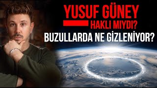 YUSUF GÜNEY HAKLI MIYDI BUZULLARIN ÖTESİNDE NE GİZLENİYOR [upl. by Bendicta906]