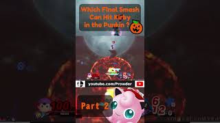 Who Can Hit Kirby In The Pumpkin With A Final Smash  Part 2 [upl. by Ferdinand211]