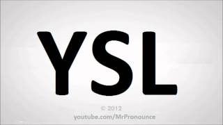 How To Pronounce YSL [upl. by Chad450]